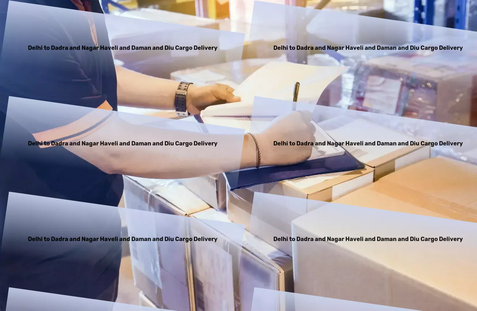 Delhi to Dadra And Nagar Haveli And Daman And Diu Cargo Delivery Empower your business with our Indian logistic solutions today! - Home goods moving